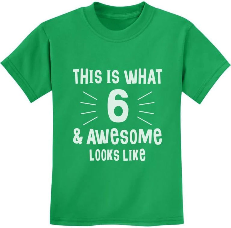 This Is What 6 & Awesome Looks like Six Year Old Birthday Youth Kids T-Shirt