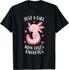 Just a Girl Who Loves Axolotls Funny Axolotl Girl T-Shirt