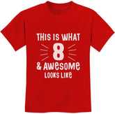What 8 & Awesome Looks like 8Th Birthday Shirt Girls Boys Youth Kids T-Shirt