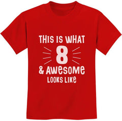 What 8 & Awesome Looks like 8Th Birthday Shirt Girls Boys Youth Kids T-Shirt