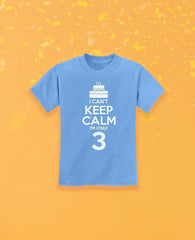 I Can'T Keep Calm I'M 3 3Rd Birthday Shirt Boy Girl Three Years Old Kids T-Shirt