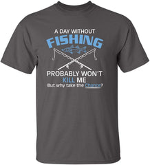 A Day without Fishing Graphic Sarcastic Funny T Shirt
