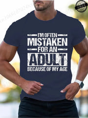 Men's Women's Summer T-Shirts I’m Often Mistaken for An Adult Because of My Age Graphic Tshirts Adulting Quote Shirt Design Tops