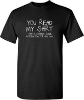 You Read My Shirt Thats Enough Graphic Novelty Sarcastic Funny T Shirt