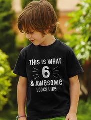 This Is What 6 & Awesome Looks like Six Year Old Birthday Youth Kids T-Shirt