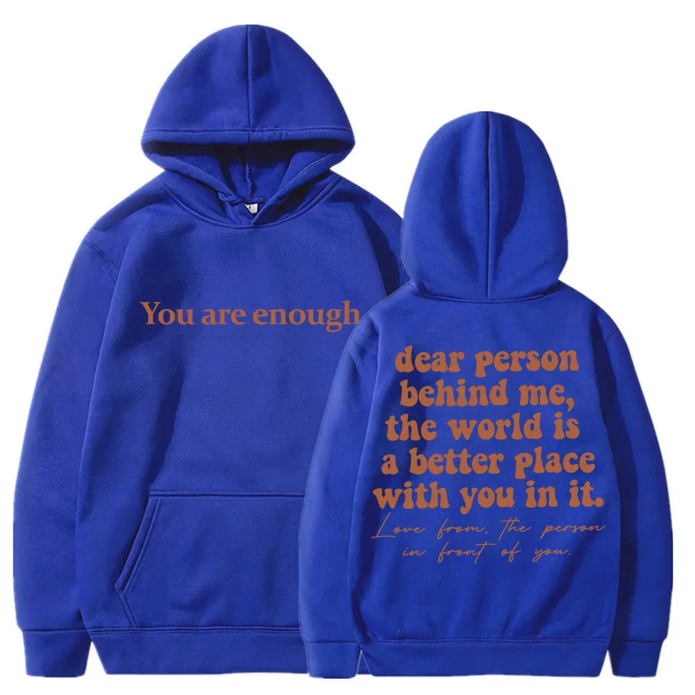 Dear Person Behind Me You Are Enough Hoodie Fashion Hip Hop Men Women Long Sleeve Oversized Winter Fleece Casual Tracksuit Gifts