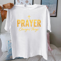 Prayer Changes Things Graphic Cotton T-Shirt