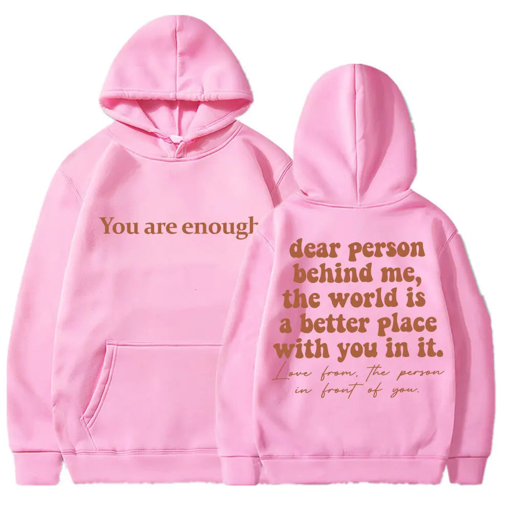 Dear Person Behind Me You Are Enough Hoodie Fashion Hip Hop Men Women Long Sleeve Oversized Winter Fleece Casual Tracksuit Gifts