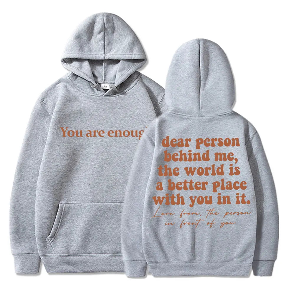 Dear Person Behind Me You Are Enough Hoodie Fashion Hip Hop Men Women Long Sleeve Oversized Winter Fleece Casual Tracksuit Gifts