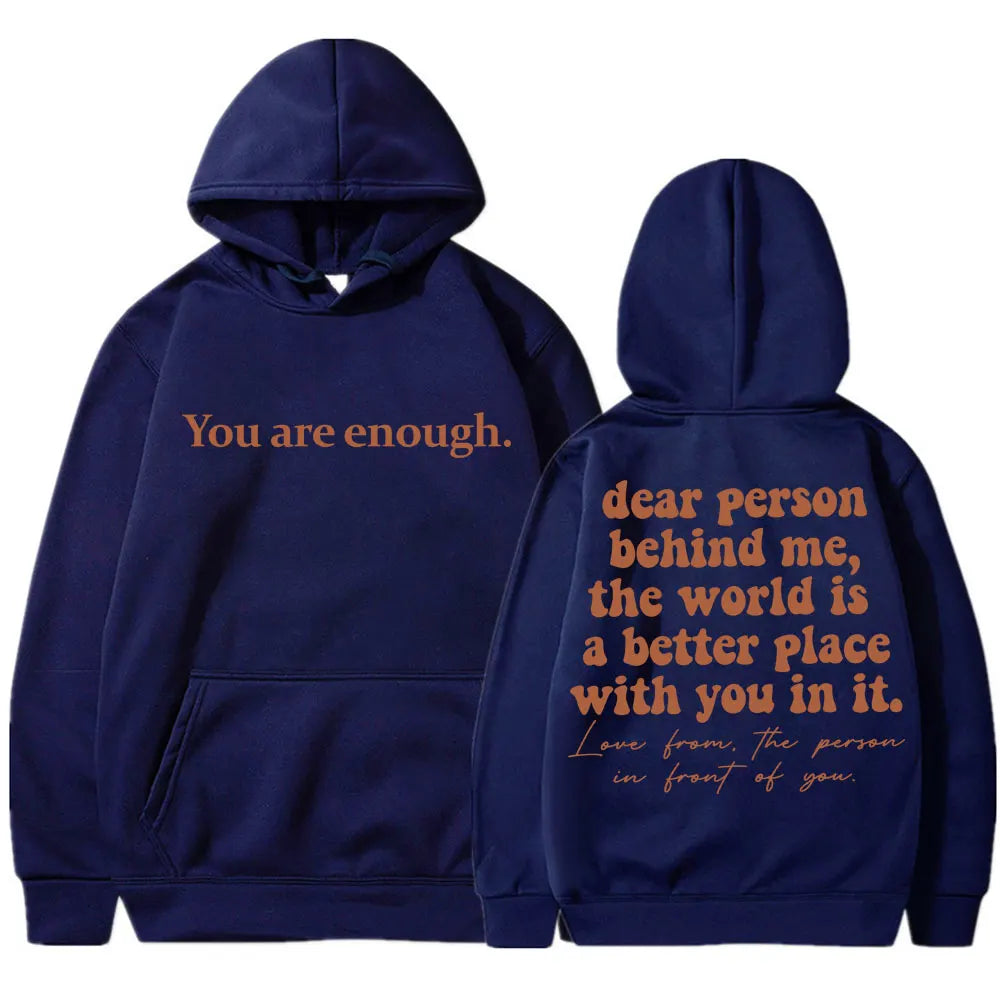 Dear Person Behind Me You Are Enough Hoodie Fashion Hip Hop Men Women Long Sleeve Oversized Winter Fleece Casual Tracksuit Gifts