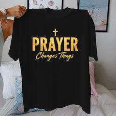 Prayer Changes Things Graphic Cotton T-Shirt