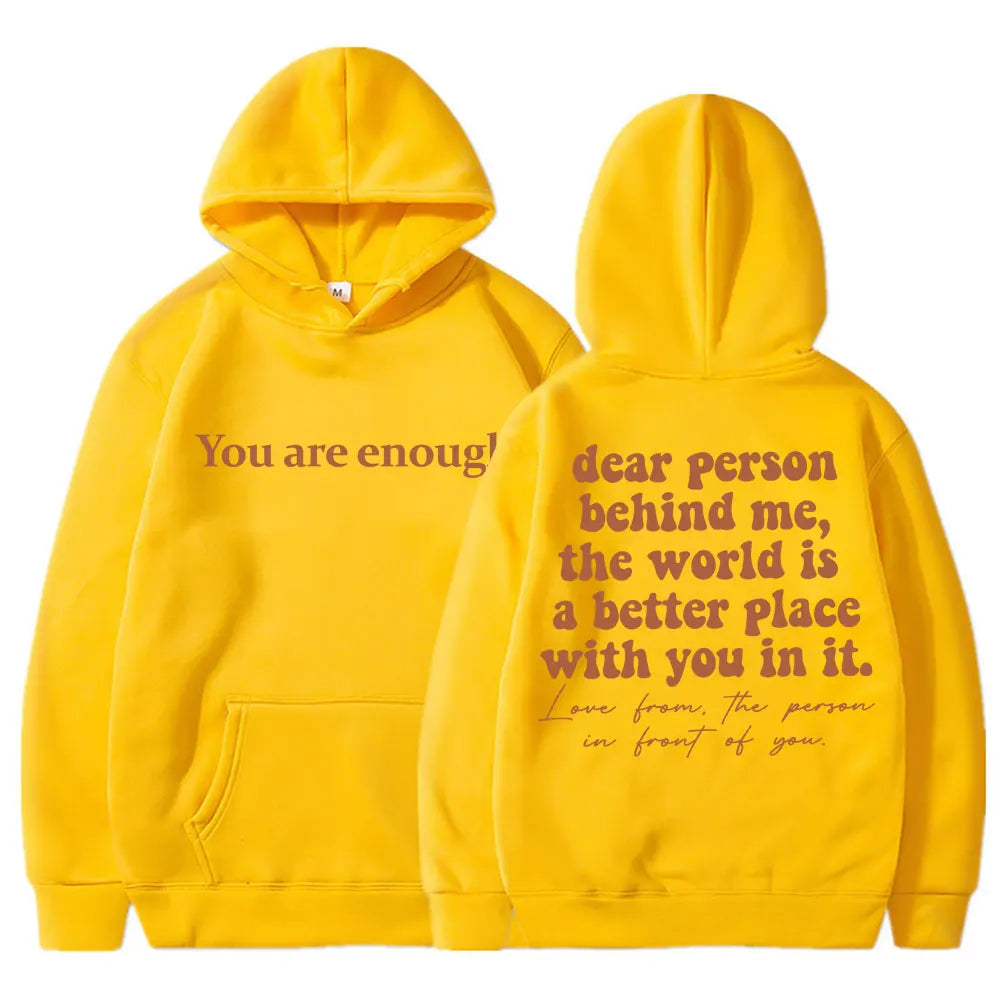Dear Person Behind Me You Are Enough Hoodie Fashion Hip Hop Men Women Long Sleeve Oversized Winter Fleece Casual Tracksuit Gifts