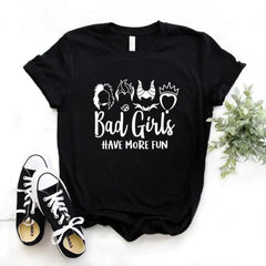 Women T Shirt Bad Girls Have More Fun Print Tshirt Women Short Sleeve O Neck Loose T-shirt Ladies Summer Causal Tee Shirt Tops